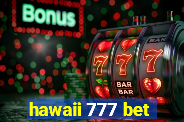 hawaii 777 bet